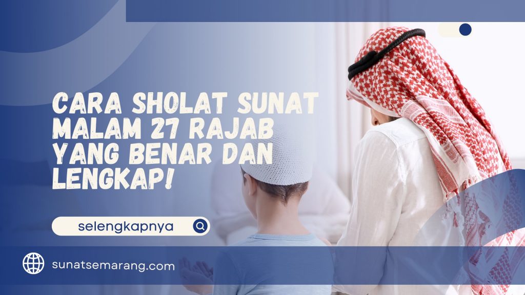 Cara Sholat Sunat Malam 27 Rajab