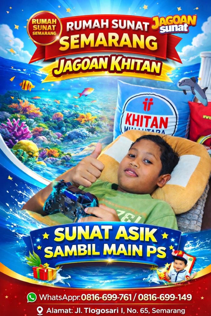 sunat spektakuler Rumah Sunat Semarang dengan metode khitan modern yang nyaman dan aman untuk anak